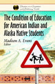 Book cover of: Condition of Education for American Indian & Alaska Native Students. By: Madison A. Evans