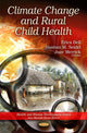Book cover of: Climate Change & Rural Child Health. By: Bell, Erica Dr