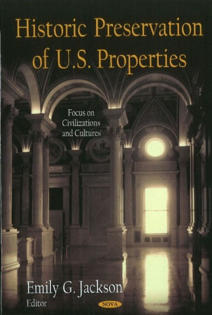 Book cover of: Historic Preservation of U.S. Properties. By: Emily G. Jackson