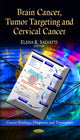 Book cover of: Brain Cancer, Tumor Targeting & Cervical Cancer. By: Elena K. Salvatti