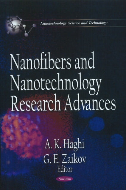Book cover of: Nanofibers & Nanotechnology Research Advances. By: A. K. Haghi