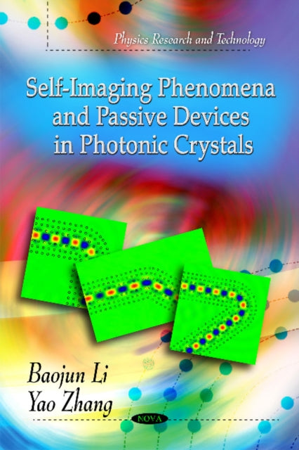 Book cover of: Self-Imaging Phenomena & Passive Devices In Photoonic Crystals. By: Baojun Li