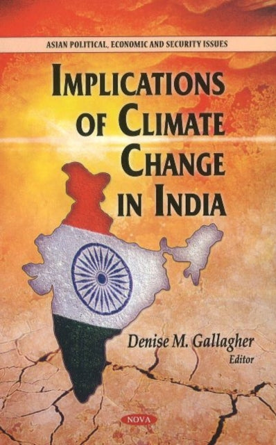 Book cover of: Implications of Climate Change in India. By: Denise M. Gallagher