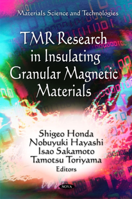 Book cover of: TMR Research in Insulating Granular Magnetic Materials. By: Shigeo Honda