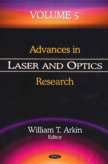 Book cover of: Advances in Laser and Optics Research. By: William T. Arkin
