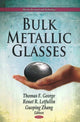 Book cover of: Bulk Metallic Glasses. By: Thomas F. George