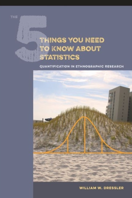 Book cover of: 5 Things You Need to Know about Statistics. By: William W. Dressler