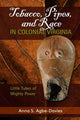 Book cover of: Tobacco, Pipes, and Race in Colonial Virginia. By: Anna S. Agbe-Davies