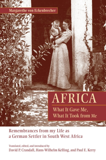 Book cover of: Africa: What It Gave Me, What It Took from Me. By: Margarethe von Eckenbrecher