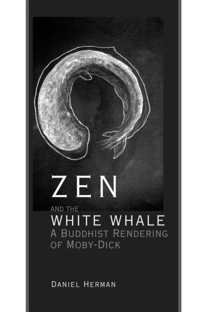 Book cover of: Zen and the White Whale. By: Daniel Herman