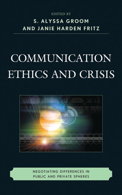 Book cover of: Communication Ethics and Crisis. By: S. Alyssa Groom