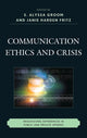 Book cover of: Communication Ethics and Crisis. By: S. Alyssa Groom