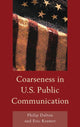 Book cover of: Coarseness in U.S. Public Communication. By: Philip Dalton