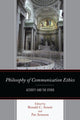 Book cover of: Philosophy of Communication Ethics. By: Ronald C. Arnett