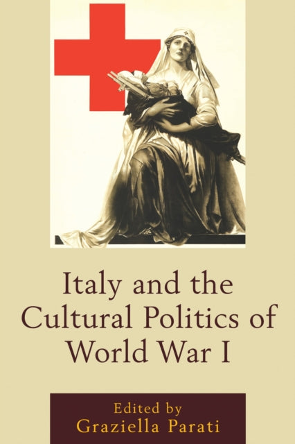 Book cover of: Italy and the Cultural Politics of World War I. By: Parati