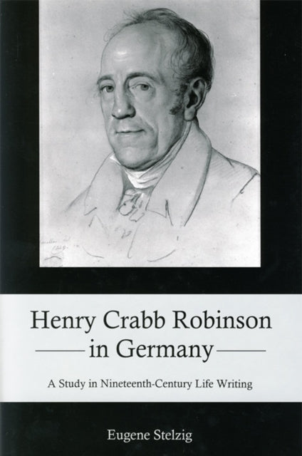 Book cover of: Henry Crabb Robinson in Germany. By: Eugene L. Stelzig