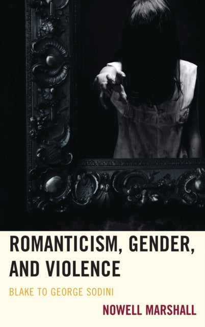 Book cover of: Romanticism, Gender, and Violence