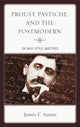Book cover of: Proust, Pastiche, and the Postmodern or Why Style Matters. By: James F. Austin