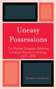 Book cover of: Uneasy Possessions. By: Katharine A. Jensen