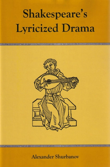 Book cover of: Shakespeare's Lyricized Drama. By: Alexander Shurbanov