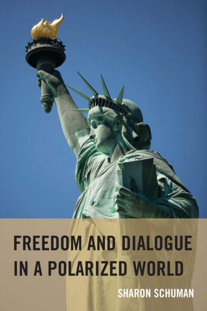 Book cover of: Freedom and Dialogue in a Polarized World. By: Sharon Schuman