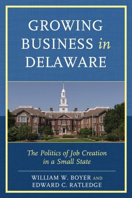 Book cover of: Growing Business in Delaware. By: William W. Boyer