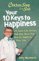 Book cover of: Chicken Soup for the Soul: Your 10 Keys to Happiness. By: Amy Newmark