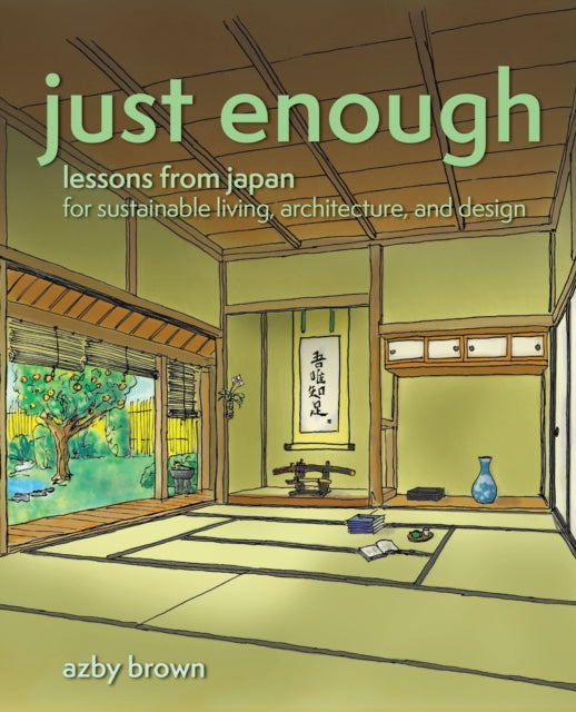 Book cover of: Just Enough. By: Azby Brown