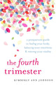 Fourth Trimester, A Postpartum Guide to Healing Your Body, Balancing Your Emotions, and Restoring Your Vitality 9781611804003 Kimberly Ann Johnson