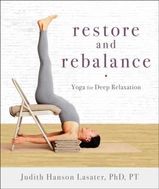 Book cover of: Restore and Rebalance. By: Judith Lasater