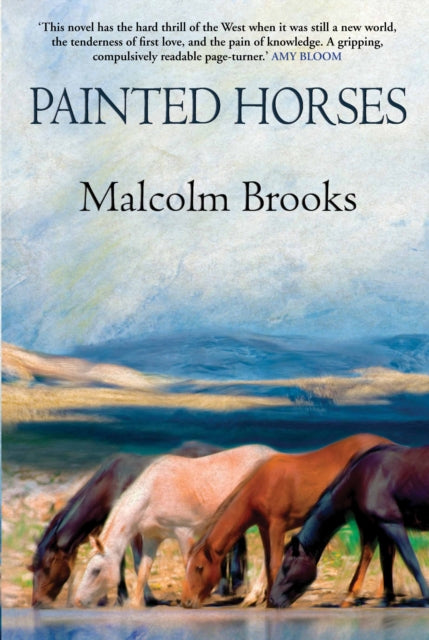 Book cover of: Painted Horses. By: Malcolm Brooks
