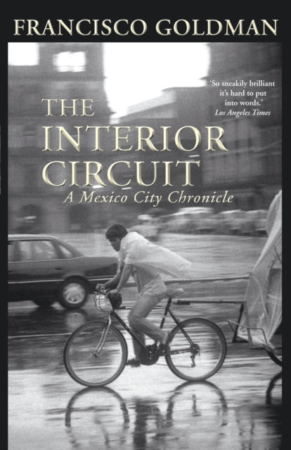 Book cover of: Interior Circuit. By: Francisco Goldman