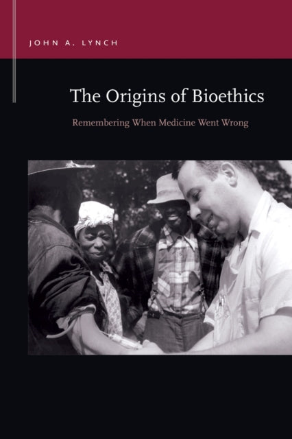 Book cover of: Origins of Bioethics. By: John Lynch