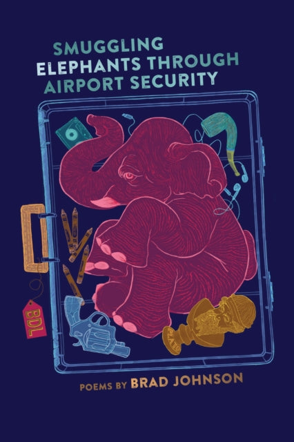 Book cover of: Smuggling Elephants through Airport Security. By: Brad Johnson