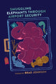 Book cover of: Smuggling Elephants through Airport Security. By: Brad Johnson