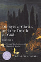 Book cover of: Dionysus, Christ, and the Death of God, Volume 1. By: Giuseppe Fornari