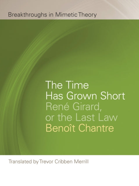 Book cover of: Time Has Grown Short. By: Benoît Chantre