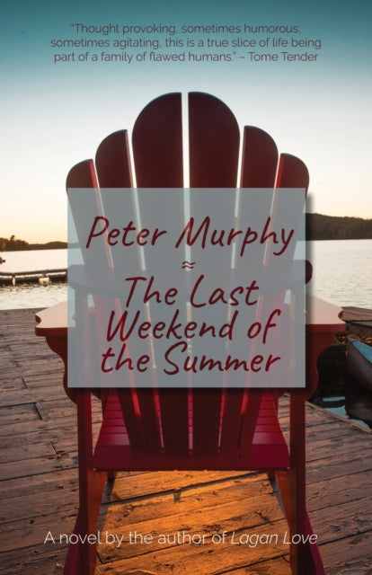 Book cover of: Last Weekend of the Summer. By: Peter Murphy