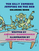 Book cover of: Ten Silly Zombies Jumping on the Bed Coloring Book