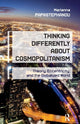 Book cover of: Thinking Differently About Cosmopolitanism. By: Marianna Papastephanou