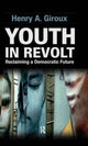 Book cover of: Youth in Revolt. By: Henry A. Giroux
