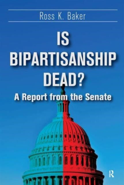 Book cover of: Is Bipartisanship Dead?. By: Ross K. Baker