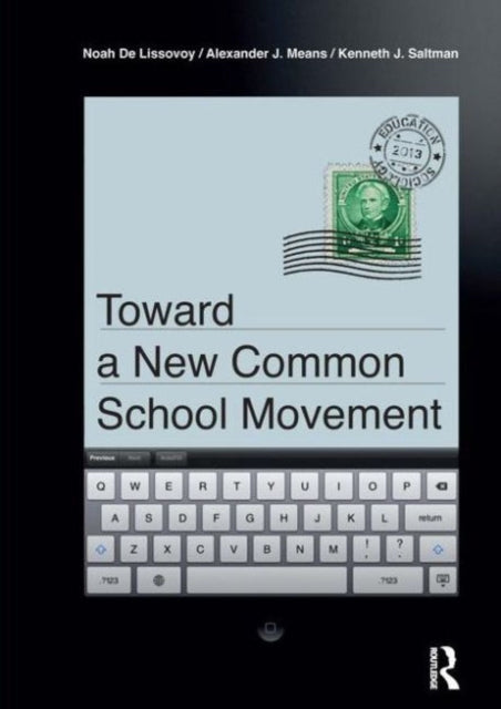 Book cover of: Toward a New Common School Movement. By: Noah De Lissovoy
