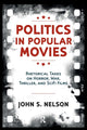 Book cover of: Politics in Popular Movies. By: John S. Nelson