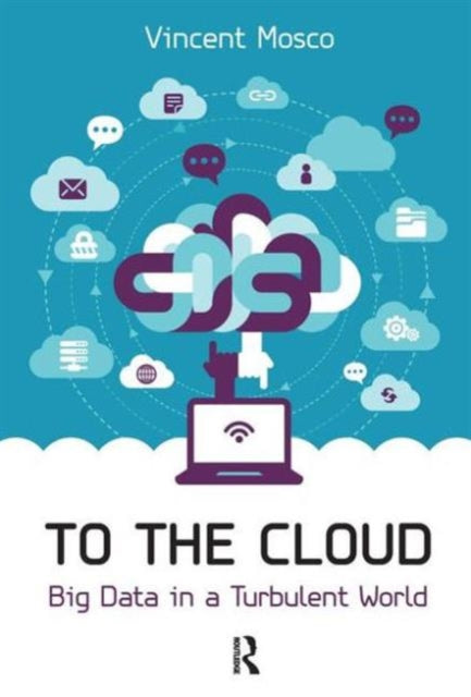 Book cover of: To the Cloud. By: Vincent Mosco