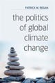 Book cover of: Politics of Global Climate Change. By: Patrick M. Regan