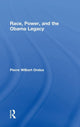 Book cover of: Race, Power, and the Obama Legacy. By: Pierre Orelus