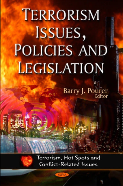 Book cover of: Terrorism Issues, Policies and Legislation. By: Barry J. Pourer
