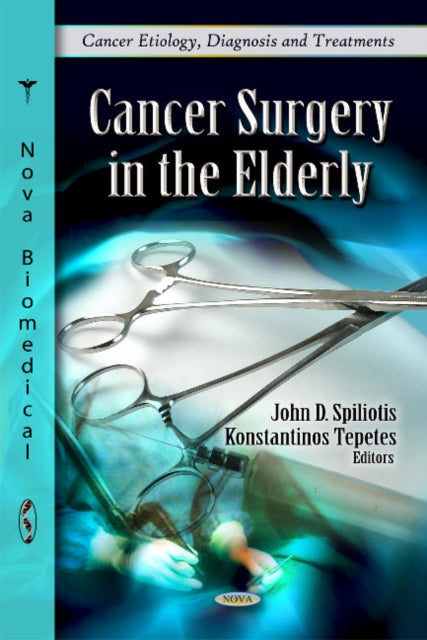Book cover of: Cancer Surgery in the Elderly. By: John D. Spiliotis