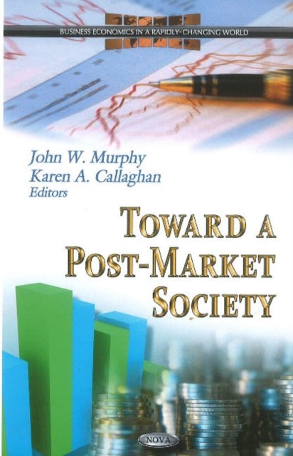 Book cover of: Toward a Post-Market Society. By: John W. Murphy